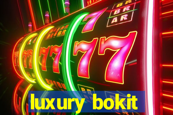 luxury bokit