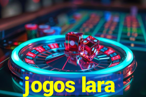 jogos lara