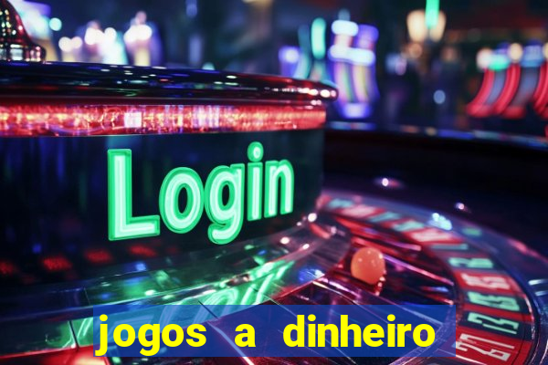 jogos a dinheiro real online