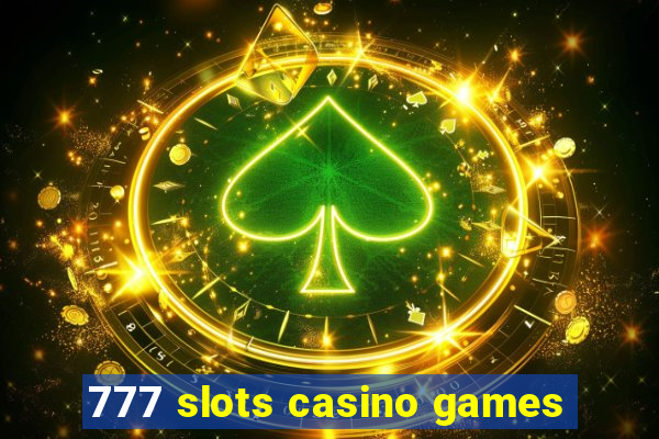 777 slots casino games