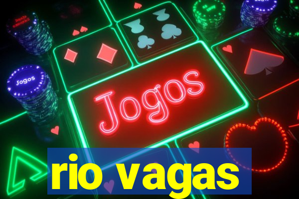 rio vagas