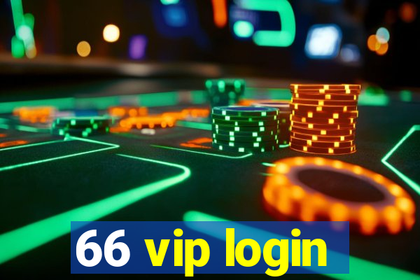 66 vip login