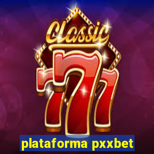 plataforma pxxbet