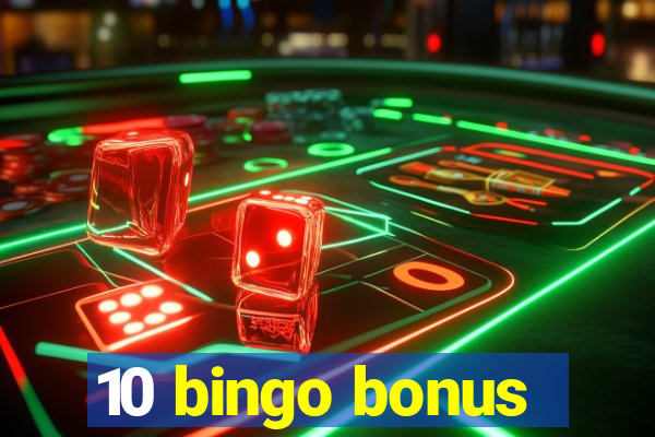 10 bingo bonus