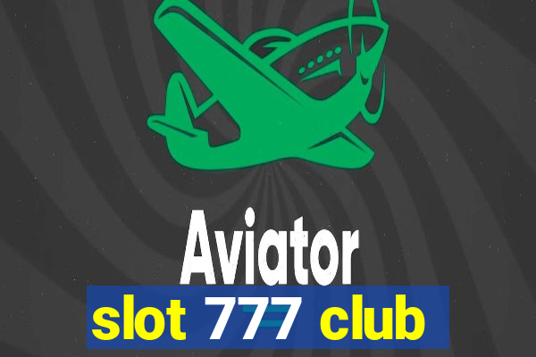 slot 777 club