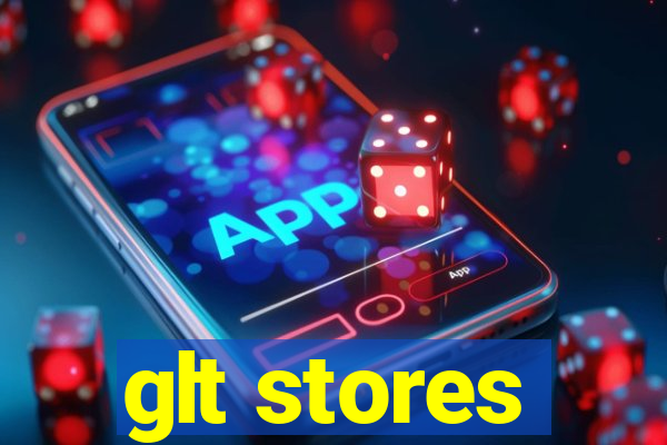 glt stores