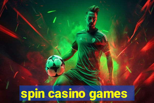 spin casino games