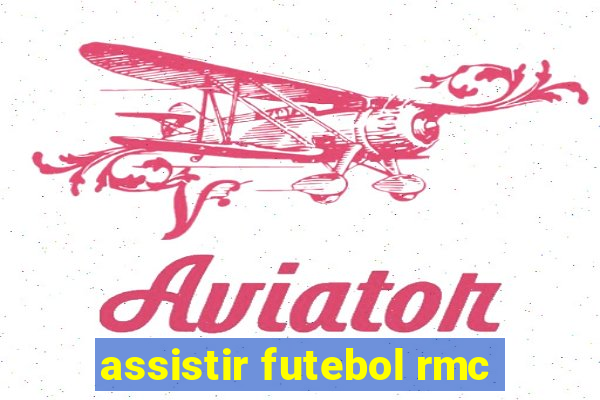 assistir futebol rmc