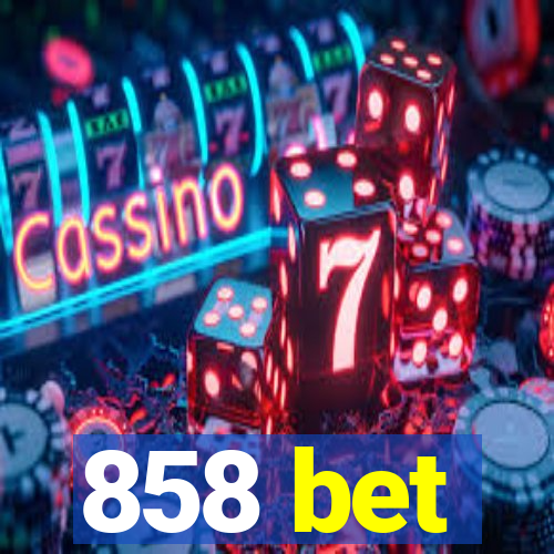 858 bet