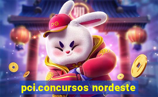 pci.concursos nordeste