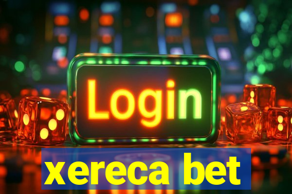 xereca bet