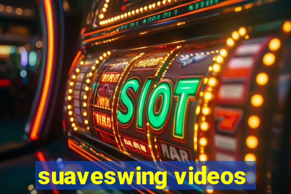 suaveswing videos