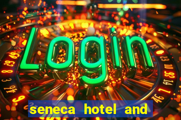 seneca hotel and casino niagara falls new york