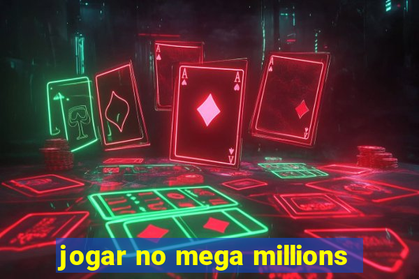 jogar no mega millions