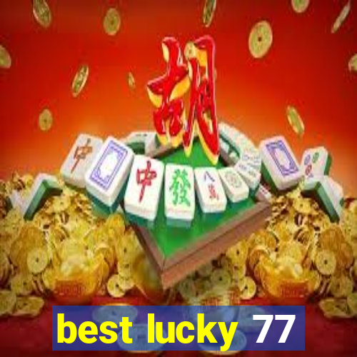 best lucky 77