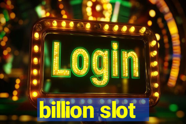 billion slot