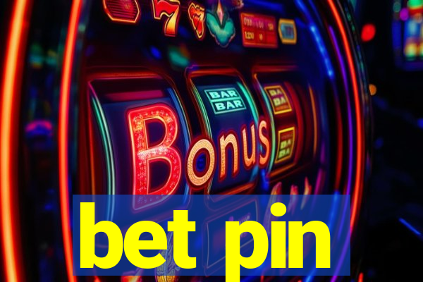 bet pin