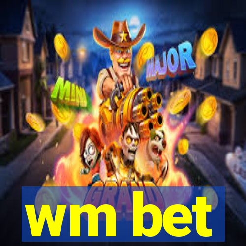 wm bet