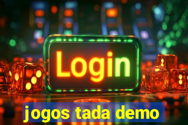 jogos tada demo