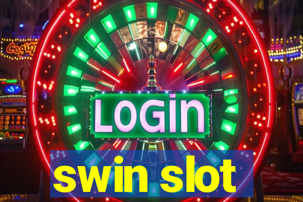 swin slot