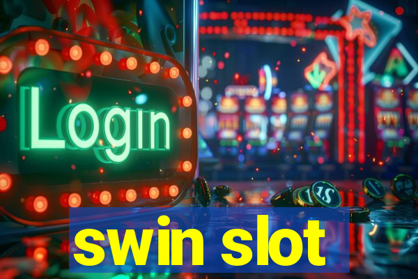 swin slot