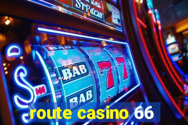 route casino 66