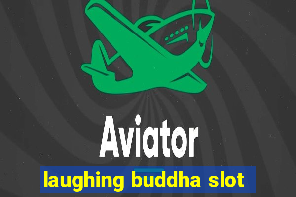 laughing buddha slot