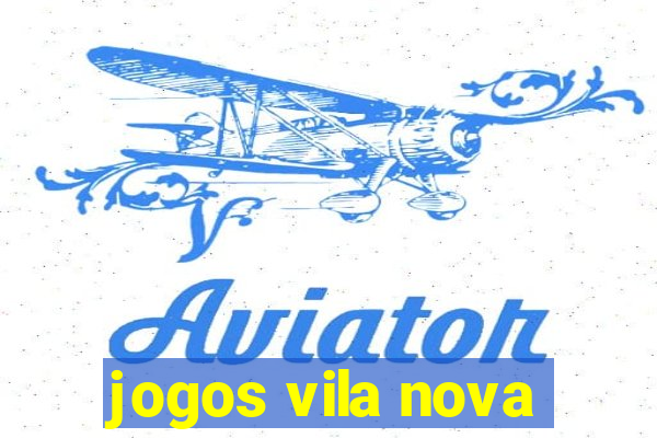 jogos vila nova