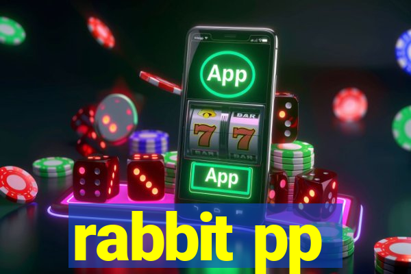 rabbit pp