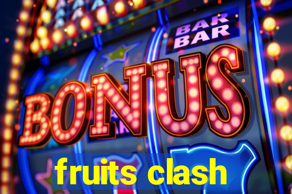 fruits clash