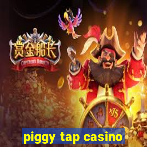 piggy tap casino