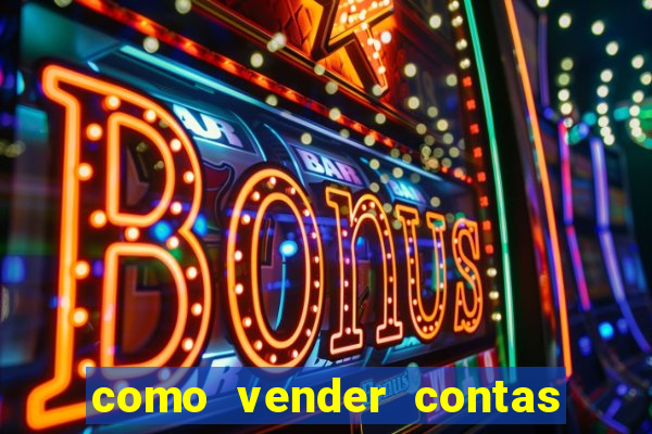 como vender contas de jogos