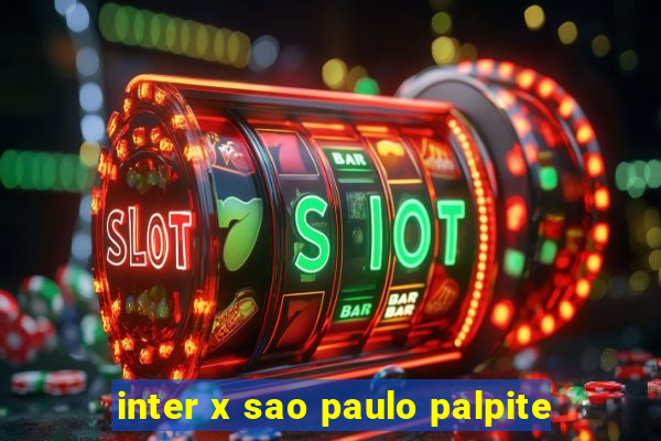 inter x sao paulo palpite