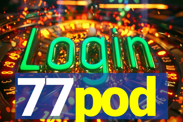 77pod