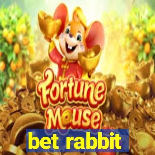 bet rabbit