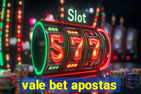 vale bet apostas