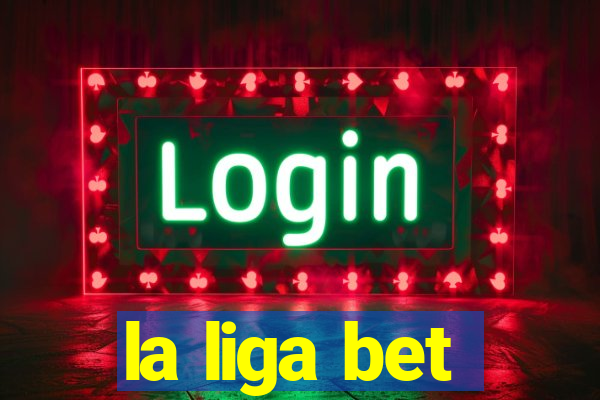 la liga bet