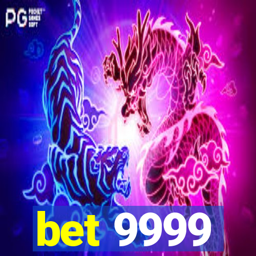 bet 9999