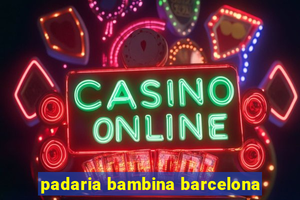 padaria bambina barcelona