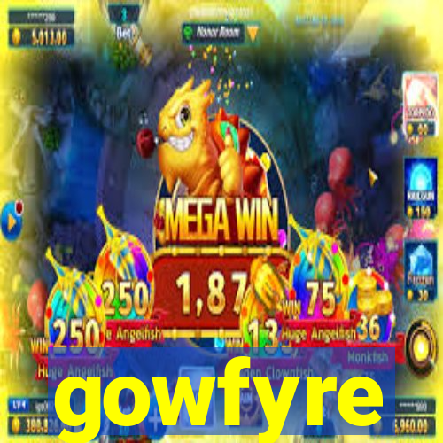 gowfyre