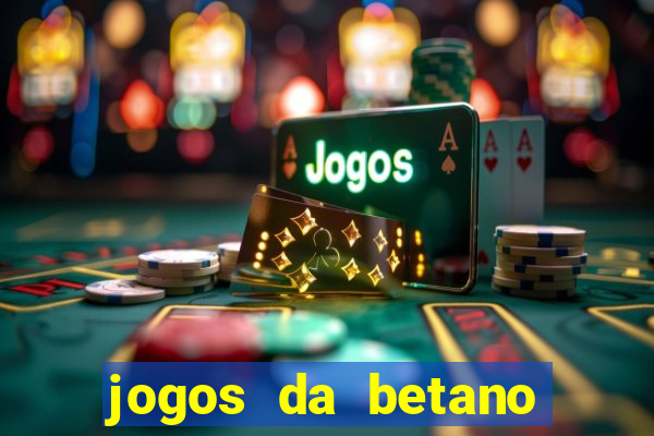 jogos da betano que est?o pagando