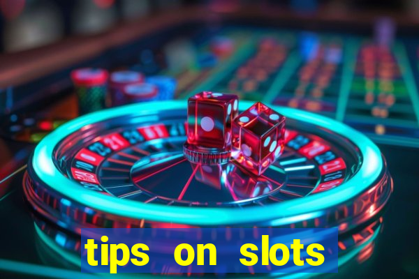 tips on slots machines in the casino