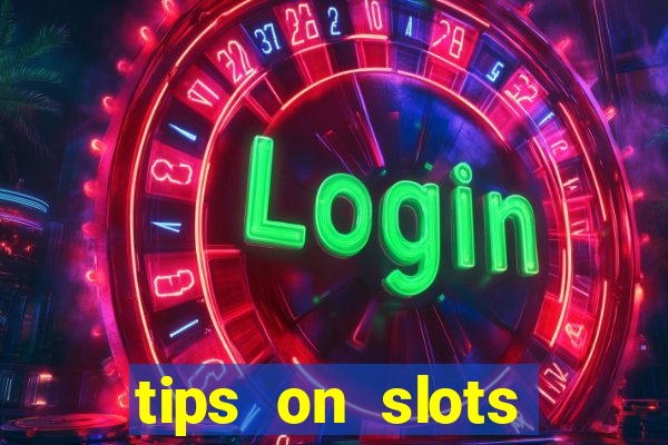 tips on slots machines in the casino