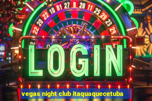 vegas night club itaquaquecetuba