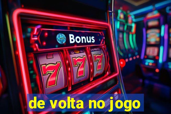 de volta no jogo