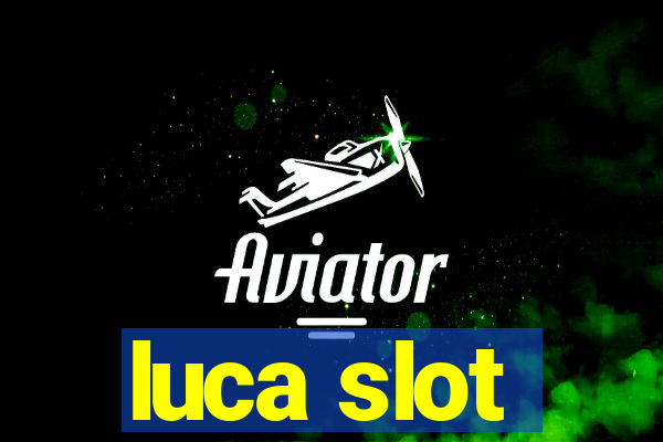 luca slot