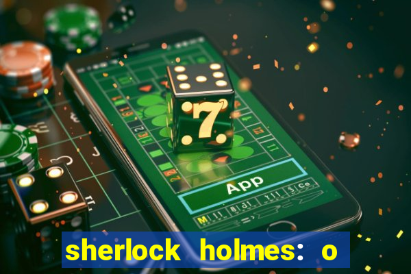 sherlock holmes: o jogo de sombras torrent