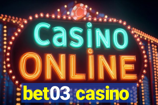 bet03 casino