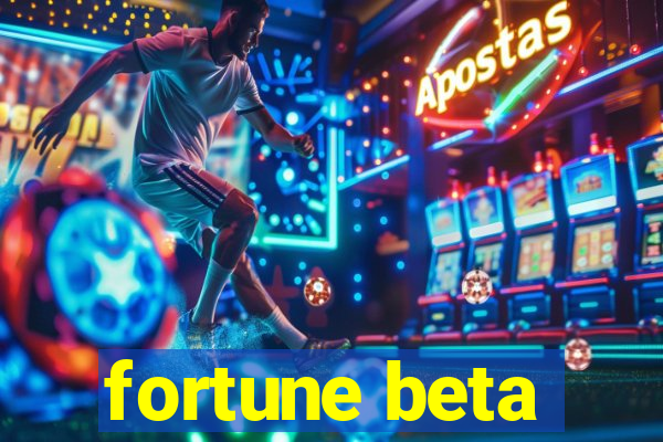 fortune beta