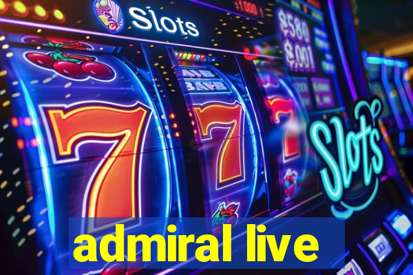 admiral live